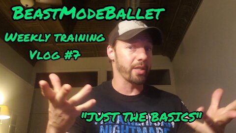 BeastModeBallet - Weekly Training VLog #7 - Just the Basics, Getting Back on IT! Dancer Training