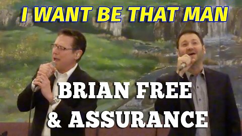 I WANT BE THAT MAN - Brian Free And Assurance