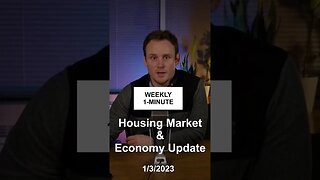 Weekly 1- Minute Housing Market & Economy Update