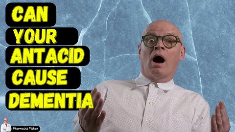 Can Your Antacid Cause Dementia?