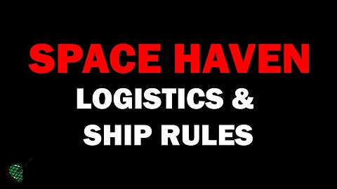 Logistics and Storage Rules: Space Haven Tutorials