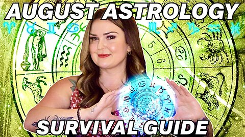 August 2024 Astrology Survival Guide!