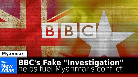 BBC War Propaganda Strikes Myanmar