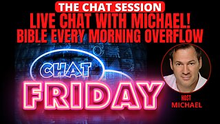 LIVE CHAT WITH MICHAEL! FRIDAY EDITION BEM OVERFLOW | THE CHAT SESSION