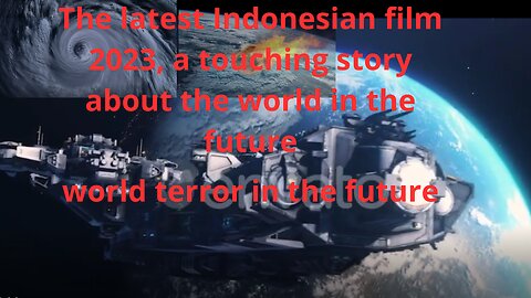 The latest Indonesian film 2023, a touching story about the world in the future