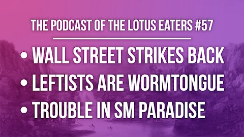 The Podcast of the Lotus Eaters #57