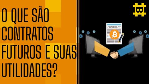 O que seria um contrato futuro de um ativo e qual é sua utilidade? - [CORTE]