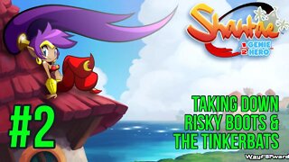 Shantae: Half-Genie Hero Playthrough(Part 2): Taking Down Risky Boots and The Tinkerbats