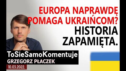 Europa naprawdę pomaga Ukraińcom? Historia zapamięta.