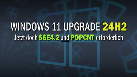 Windows 11 Upgrade 24H2 erfordert nun SSE4.2 UND POPCNT@EINFACH ERKLÄRT