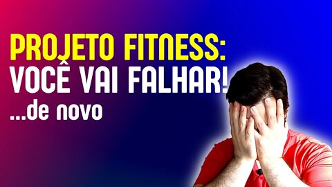 Ano Novo, Vida Nova? Ou as FALHAS de sempre no seu PROJETO FITNESS 2023?