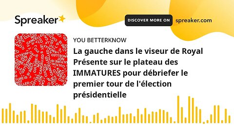 La gauche dans le viseur de Royal Présente sur le plateau des IMMATURES pour débriefer le premier to