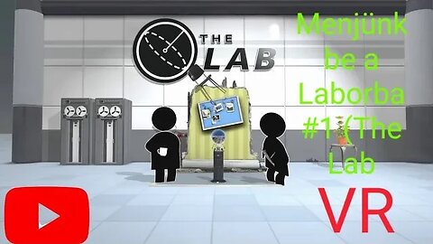 Go to the lab #1 (The Lab) (VR)