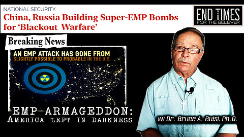 ❌ EMP WW3 ❌ | "America Left In Darkness" (End Times For The Believer w/ Dr. Bruce Ruisi)