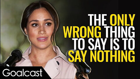 The Only Wrong Thing To Say Is To Say Nothing | Meghan Markle Inspirational Speech