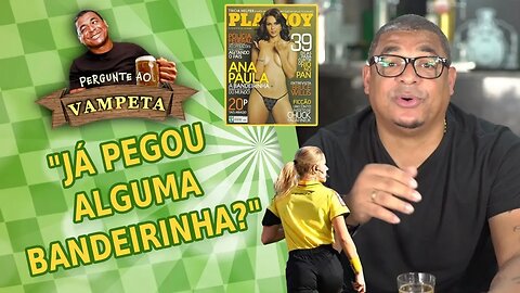 "Já PEGOU alguma BANDEIRINHA?" PERGUNTE AO VAMPETA #31