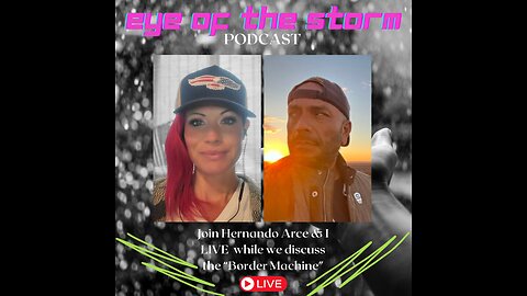 Eye of the STORM Podcast LIVE S1 E48 05/20/24 with Hernando Arce