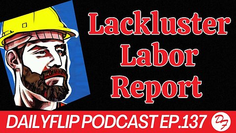 June Labor Report Reignite Recession Fears In Economist - DailyFlip Podcast Ep.137 - 7/12/23