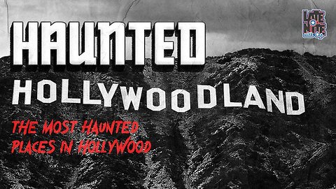 Land of Ghosts and Dreams | Haunted Hollywood | LNWC Main Topic