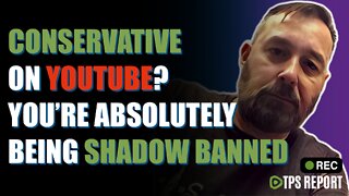 Conservative on YouTube? You are absolutely being shadow banned