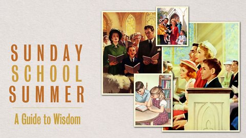Sunday School Summer: Episode 10. A Guide to Wisdom