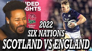 SCOTLAND VS ENGLAND | GUINNESS SIX NATIONS 2022 | EXTENDED HIGHLIGHTS | REACTION!!!