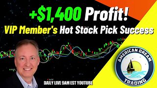 VIP Member's Path To Profit - +$1,400 Success With Hot Stock Picks In The Stock Market