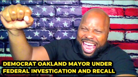 Democrat Oakland Mayor Under FBI Investigation