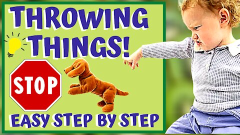 How to STOP TODDLER from THROWING THINGS!
