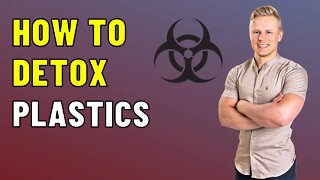 How to Detox Microplastics From Your Body (BPA, Metals, Pesticides, Xenoestrogens etc)