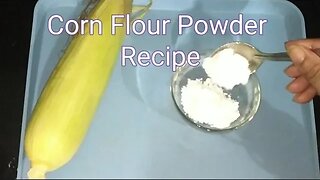 Cornflour Recipe। Cornflour Powder Recipe।How to Make Corn Flour at Home।Corn Powder Recipe।