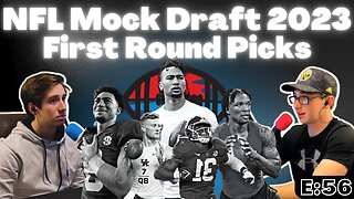 NFL Mock Draft 2023 (E:56)