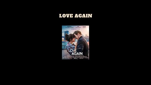 Love Again Out In The Cinemas On 12th May 2023