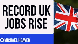 Britain's Jobs SURGE Continues - More RECORD Numbers!
