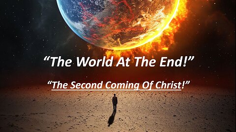 May 26/24 | The World At The End: The Second Coming Of Christ