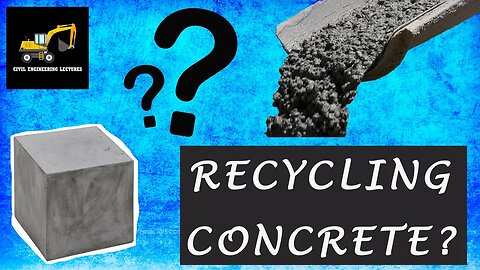 CONCRETE RECYCLING? Can Cement Concrete be Recycled?