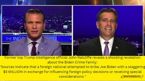 Former top Trump intelligence official John Ratcliffe reveals a shocking revelation about the Biden