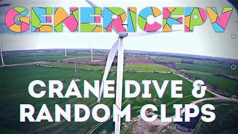 Crane Dive #2 & 2 weeks of random DVR FPV clips *sorry
