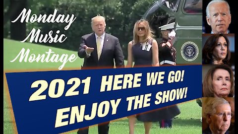 Monday Music Montage : 2021 - HERE WE GO! ENJOY THE SHOW!