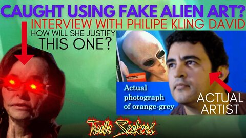 Caught using fake alien pictures again! How will she justify this? Philipe Kling David interview.