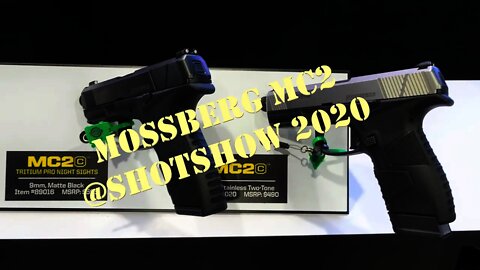 Mossberg MC2 @ShotShow2020