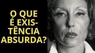 O QUE É EXISTÊNCIA ABSURDA? (PARTE 1)