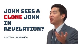 #52 John Sees a Clone John in Revelation (Rev. 79-14)