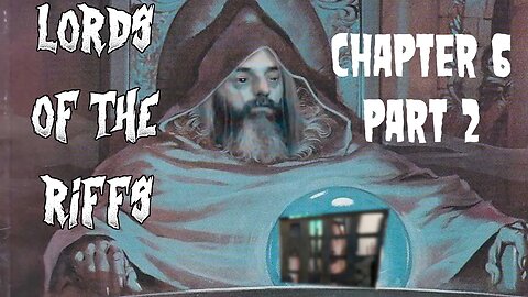 Lords of the Riffs Chapter 6 Part 2 The Mini Edition