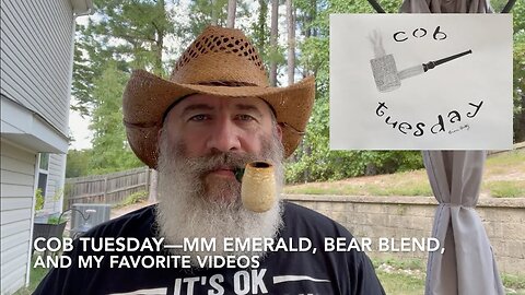 Cob Tuesday—MM Emerald, Bear Blend, and My Favorite Videos