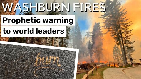 Washburn Fires - A Prophetic Warning Message to World Leaders