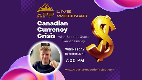 APP Webinar - Canadian Currency Crisis with Tanner Hnidey