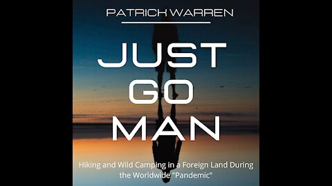 "Just Go Man: Hiking and Wild Camping in a Foreign Land During the Worldwide 'Pandemic'" (Ch. 12)