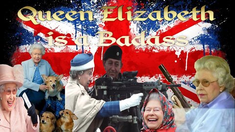 Queen Elizabeth is a Badass