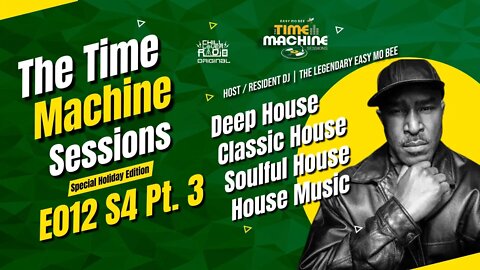 The Time Machine Sessions E012 S4 - Pt. 3 | Easy Mo Bee